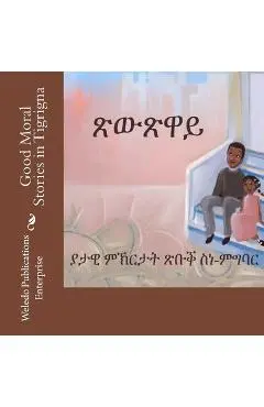 Good Moral Stories in Tigrigna - Weledo Publications Enterprise