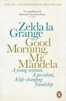 Good Morning, Mr Mandela, Paperback/Zelda la Grange