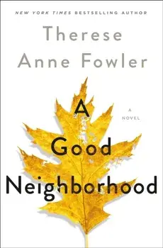 Good Neighborhood. A Novel, Paperback/Therese Anne Fowler