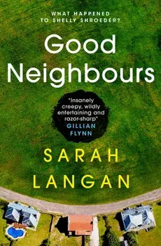 Good Neighbours, Paperback/Sarah Langan