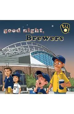 Good Night, Brewers - Brad M. Epstein