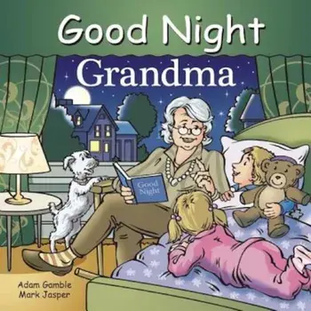 Good Night Grandma, Hardcover/Adam Gamble