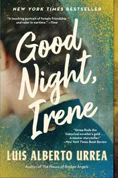 Good Night, Irene. A Novel, Paperback/Luis A Urrea