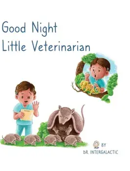 Good Night Little Veterinarian, Hardcover/Doctor Intergalactic