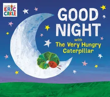 Good Night with The Very Hungry Caterpillar, Hardback/Eric Carle