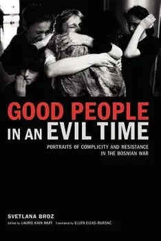 Good People in an Evil Time/Svetlana Broz