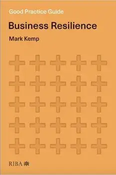 Good Practice Guide: Business Resilience, Paperback/Mark Kemp