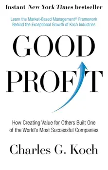Good Profit. How Creating Value for Others Built One of the World's Most Successful Companies, Paperback/Charles G. Koch
