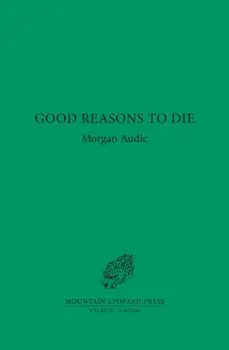 Good Reasons to Die, Hardback/Morgan Audic