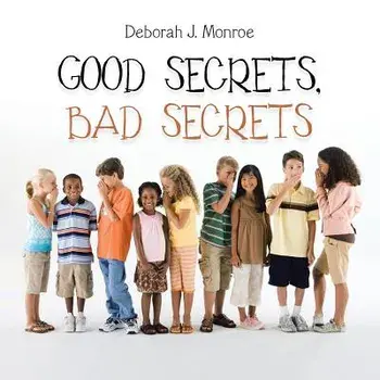 Good Secrets, Bad Secrets, Paperback/Deborah J. Monroe