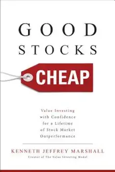 Good Stocks Cheap: Value Investing with Confidence for a Lifetime of Stock Market Outperformance, Hardcover/Kenneth Jeffrey Marshall