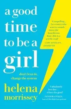Good Time to be a Girl, Paperback/Helena Morrissey