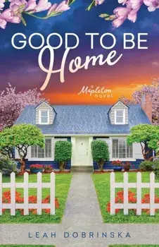 Good To Be Home, Paperback/Leah Dobrinska