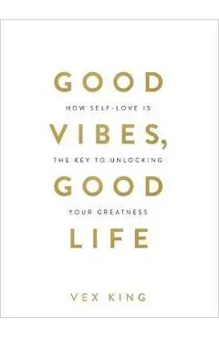 Good Vibes, Good Life