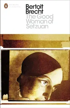 Good Woman of Setzuan, Paperback/Bertolt Brecht