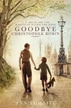 Goodbye Christopher Robin, Paperback/Ann Thwaite