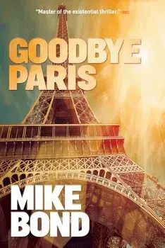 Goodbye Paris, Paperback/Mike Bond