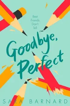 Goodbye, Perfect, Paperback/Sara Barnard