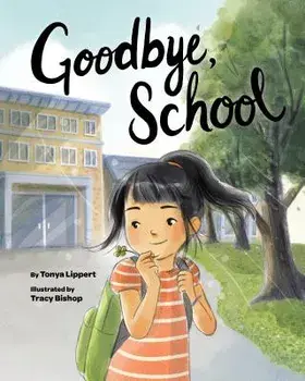 Goodbye, School, Hardcover/Tonya Lippert