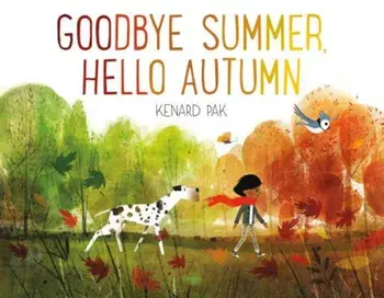 Goodbye Summer, Hello Autumn, Hardcover/Kenard Pak