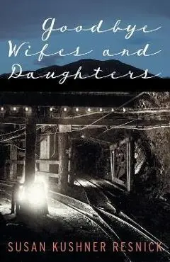 Goodbye Wifes and Daughters - Susan Kushner Resnick