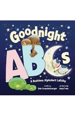 Goodnight ABCs: A Bedtime Alphabet Lullaby - Erin Guendelsberger
