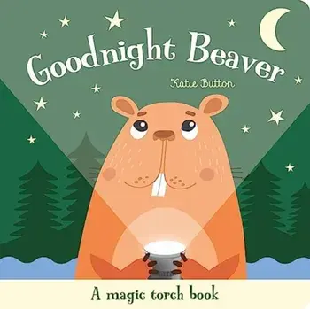Goodnight Beaver, Hardback/Katie Button