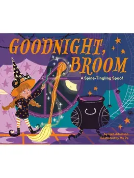 Goodnight, Broom: A Spine-Tingling Spoof, Board book/Deb Adamson