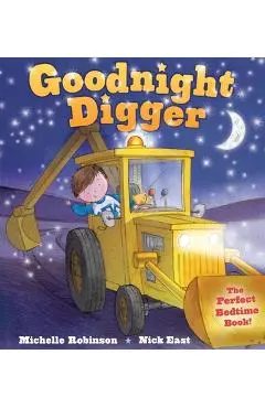 Goodnight Digger: The Perfect Bedtime Book! - Michelle Robinson