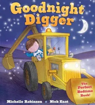 Goodnight Digger: The Perfect Bedtime Book!, Paperback/Michelle Robinson