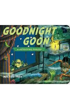 Goodnight Goon: A Petrifying Parody - Michael Rex