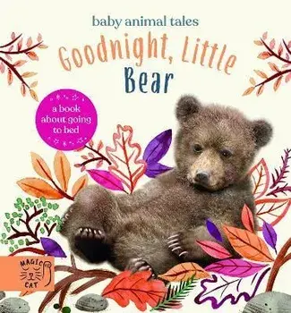 Goodnight, Little Bear. A Book About Going to Bed, Hardback/Amanda Wood