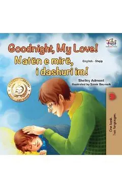 Goodnight, My Love! (English Albanian Bilingual Book for Kids) - Shelley Admont