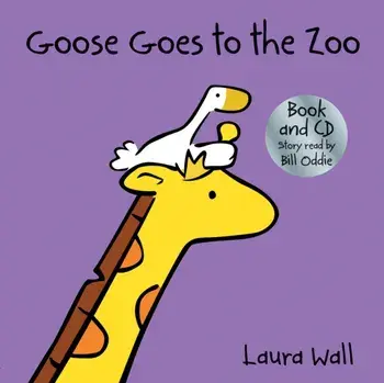 Goose Goes to the Zoo (book&CD)/Laura Wall