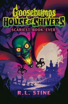 Goosebumps: House of Shivers: Scariest. Book. Ever., Paperback/R.L. Stine