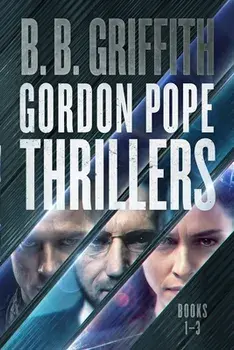 Gordon Pope Thrillers: Books 1-3, Paperback/B. B. Griffith