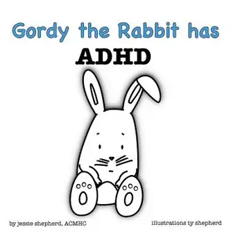 Gordy the Rabbit Has ADHD, Hardcover/Jessie Shepherd
