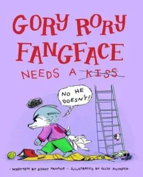 Gory Rory Fangface Needs a Kiss, Hardback/Ziggy Hanaor