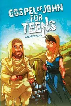 Gospel of John for Teens, Paperback/Andrew Gad