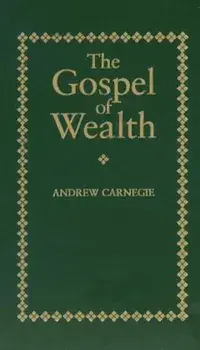 Gospel of Wealth, Hardcover/Andrew Carnegie