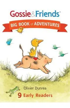 Gossie & Friends Big Book of Adventures - Olivier Dunrea