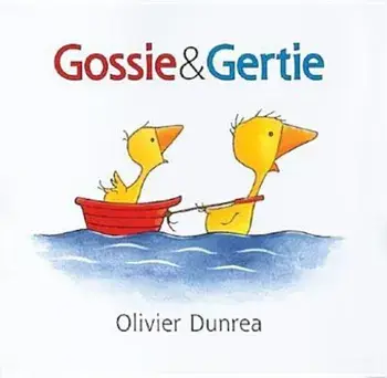 Gossie & Gertie, Hardcover/Olivier Dunrea