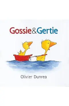 Gossie & Gertie - Olivier Dunrea