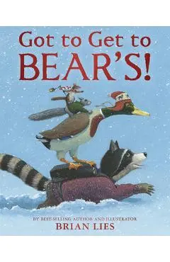 Got to Get to Bear's! - Brian Lies