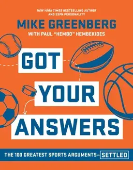 Got Your Answers. The 100 Greatest Sports Arguments Settled, Hardback/Paul Hembekides