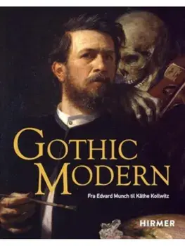 Gothic Modern (Norwegian Edition). Fra Edvard Munch til Kathe Kollwitz, Hardback/***