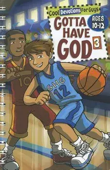 Gotta Have God 3: Cool Devotions for Guys Ages 10-12, Paperback/Michael Brewer