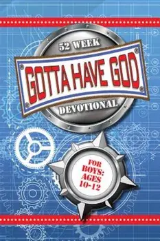 Gotta Have God 52 Week Devotional for Boys Ages 10-12, Paperback/Rose Kidz
