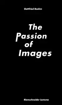 Gottfried Boehm.. Passion of Images, Paperback/Carolin Meister