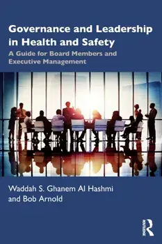 Governance and Leadership in Health and Safety. A Guide for Board Members and Executive Management, Paperback/Bob Arnold